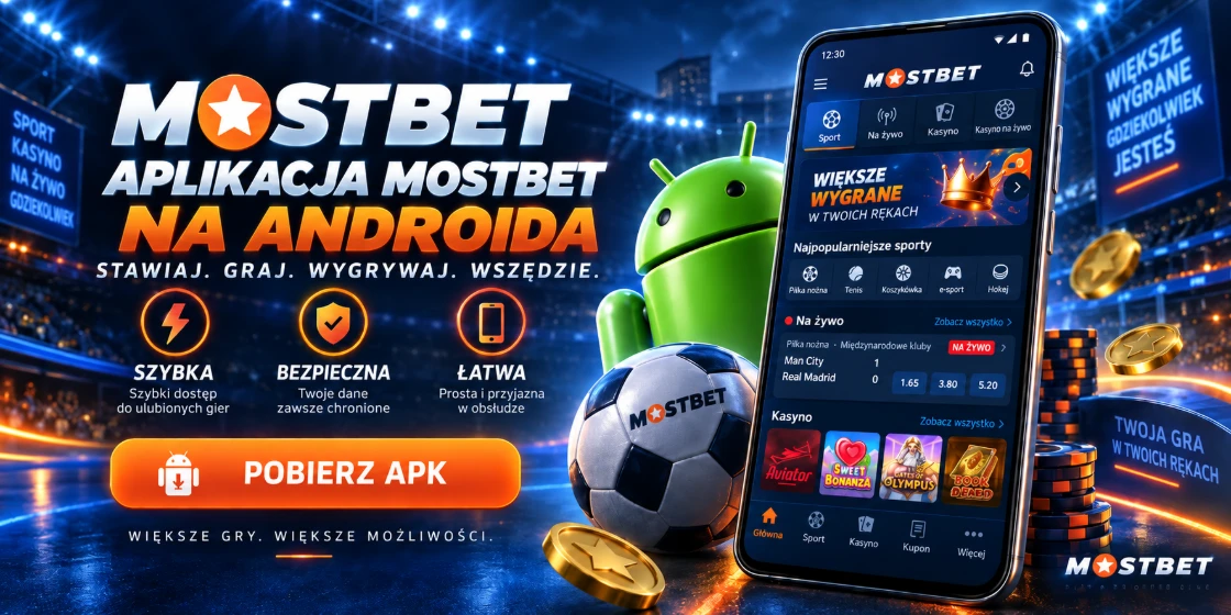 Aplikacja Mostbet na Androida Aplikacja Mostbet na Androida